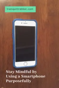 Do you find yourself constantly reaching for your phone? Read on for ways to be more mindful and use your smartphone purposefully.
