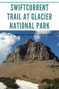 A large, rocky mountain towers into the sky. Pin reads, "Swiftcurrent Trail at Glacier National Park"