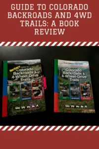 2 books sit on a table titled, "Northern" and only "Colorado Backroads & 4-wheel Drive Trails". Pin reads, "Guide to Colorado Backroads and 4WD Trails: A Book Review"