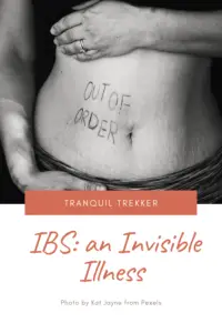 Black and white picture of a person framing their bare stomach with their hands. Words are written on the stomach that say "out of order". Pin reads, "IBS: an Invisible Illness