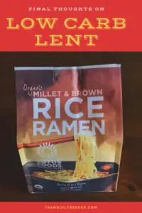 Picture of a bag of Organic Millet & Brown Rice RAMEN. Pin reads, "Low Carb Lent"