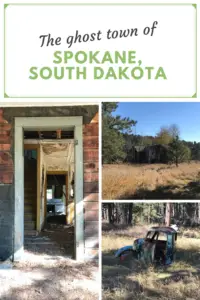 Three pictures: 1) Looking through the doorway from the porch, into an old house. No doors are left and the frame is visible on the floor/walls/ceiling. Stairs lead to the second floor and an old stove is in the kitchen in a room far in back; 2) The cab of a rusted, old truck with no windows sits on the ground, in a meadow, surrounded by trees; 3) dirt lane traverses a meadow surrounded by trees. Pin reads "The Ghost Town of Spokane South Dakota"