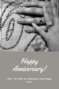 Black & white photo of two hands on a quilt, both wearing wedding rings on the ring fingers. Pin reads, "Happy Anniversary, I Do: 10 Tips on Making a Marriage Last"