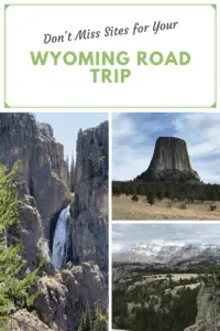 Three pictures, 1 of a thin waterfall falling between a break in the rock; 2 of a large, rocky tower sitting behind pine trees and a dry, grassy plain; 3 a pine tree-covered meadow with snow-covered mountains in the background. Pin reads, "Don't Miss Sites for Your Wyoming Road Trip."