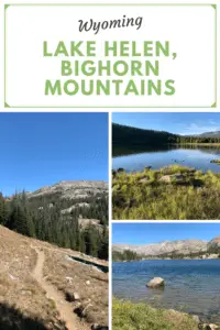 3 pictures show a trail with mountains behind it, a lake with forest surrounding it and a lake with rocky mountains in the background. Pin reads, "Wyoming, Lake Helen, Bighorn Mountains"